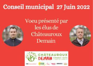 Lire la suite à propos de l’article Voeu des élus de Châteauroux Demain au conseil municipal du 27 juin 2022