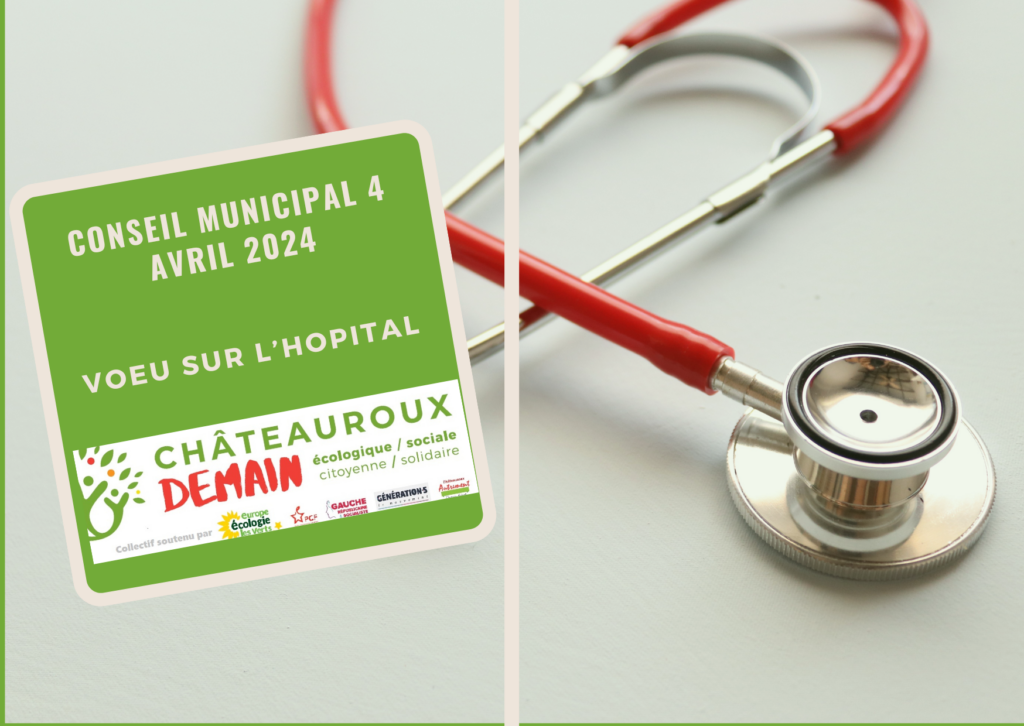 Vœu de Châteauroux Demain sur l'hôpital - conseil municipal du 4 avril 2024 1